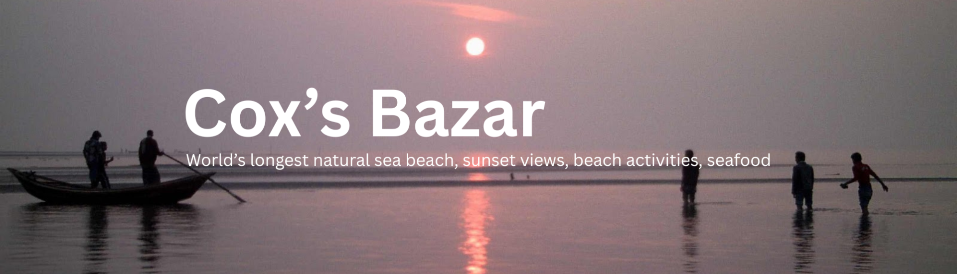 1️⃣ Cox’s Bazar