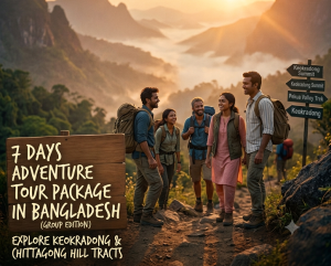 Bangladesh Adventure Tour Package – Explore Sylhet, Srimangal, Bandarban, Rangamati & Sajek Valley (2026 Guide)